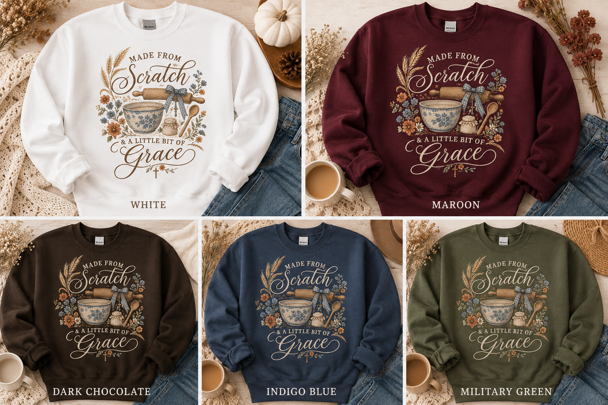 Made From Scratch & A Little Bit of Grace Sweatshirt