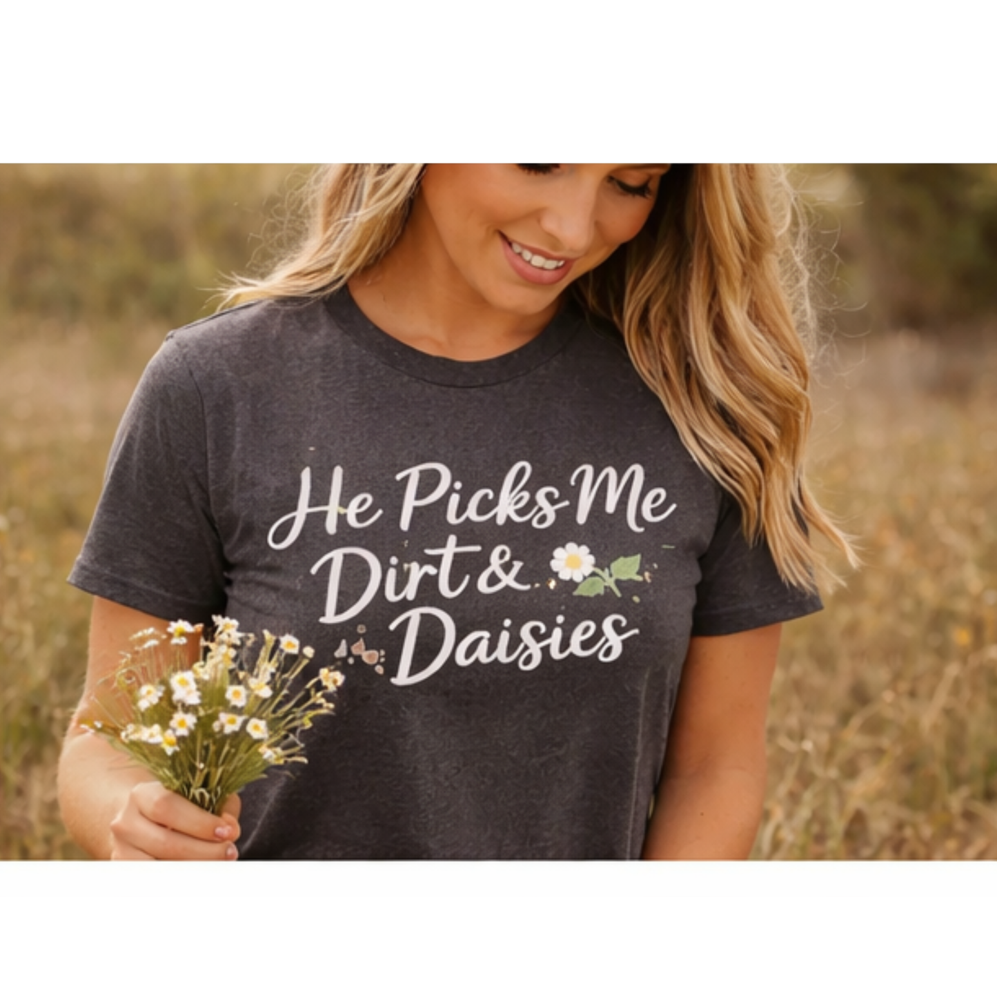 He Picks Me Dirt & Daisies Mama Tee | Boy Mom Shirt | Cute Mom Life Shirt | Outdoor Mama Graphic Tee
