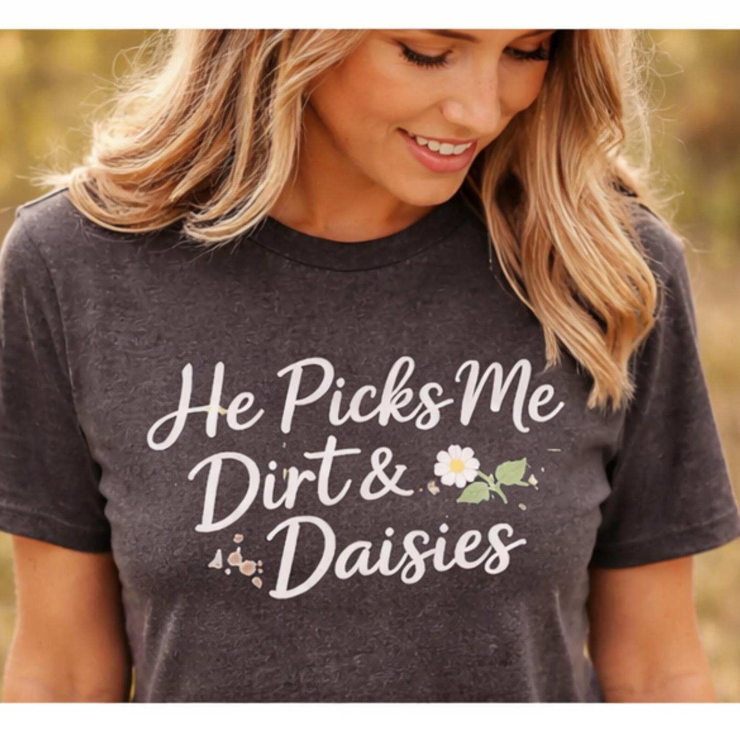 He Picks Me Dirt & Daisies Mama Tee | Boy Mom Shirt | Cute Mom Life Shirt | Outdoor Mama Graphic Tee