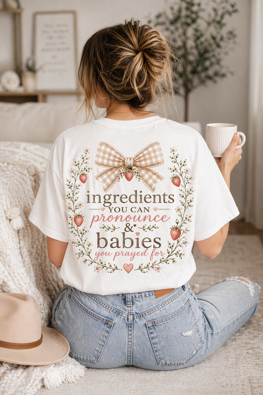 Ingredients You Can Pronounce & Babies You Prayed For Shirt | Faith Based Mom Tee | Christian Mama Shirt