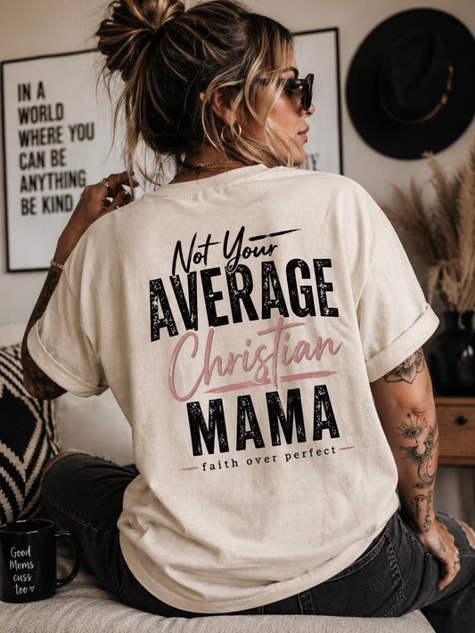 Faith Over Perfect Shirt | Christian Mom Tee | Not Your Average Christian Mama Shirt | Faith Based Graphic Tee | Bella Canvas Shirt
