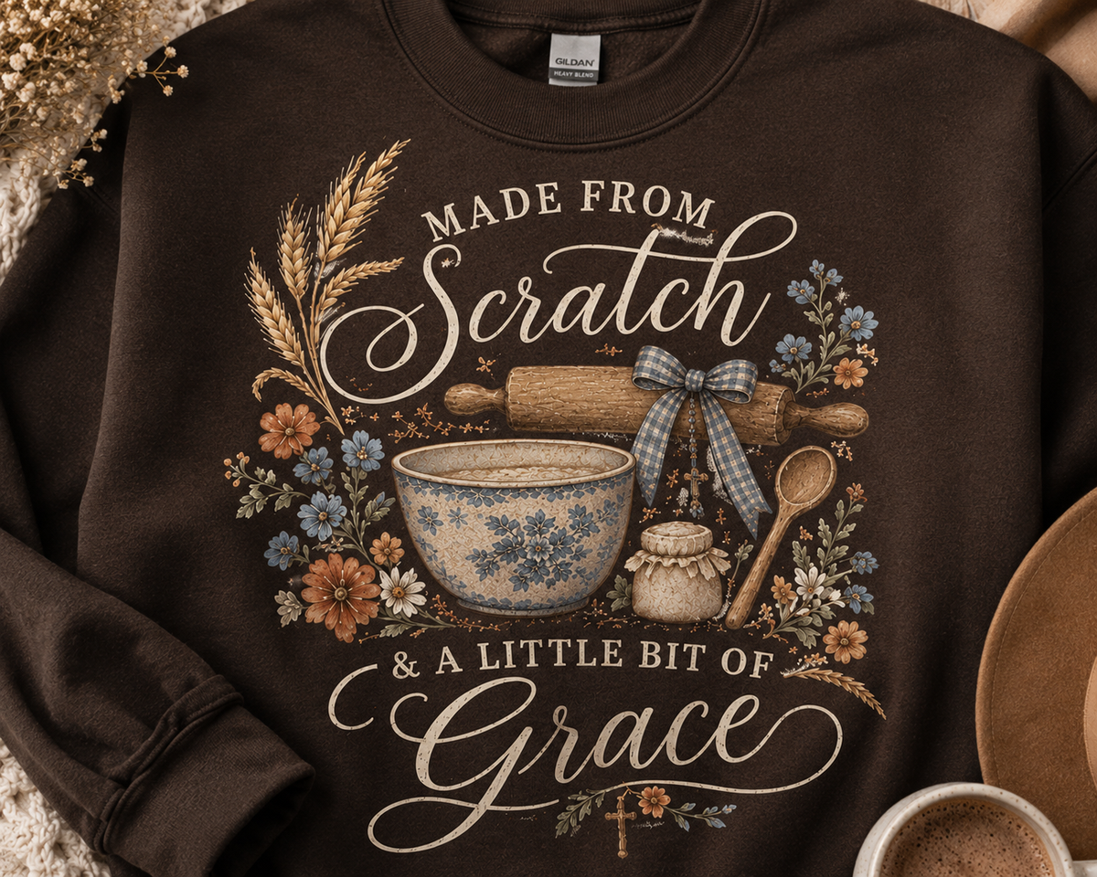 Made From Scratch & A Little Bit of Grace Sweatshirt