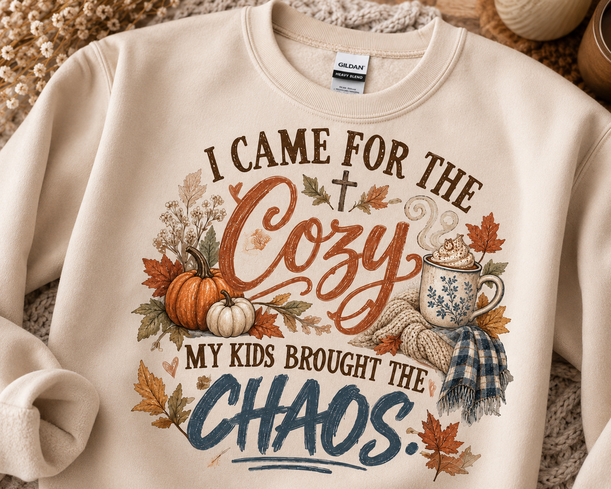 I Came for the Cozy, My Kids Brought the Chaos Sweatshirt