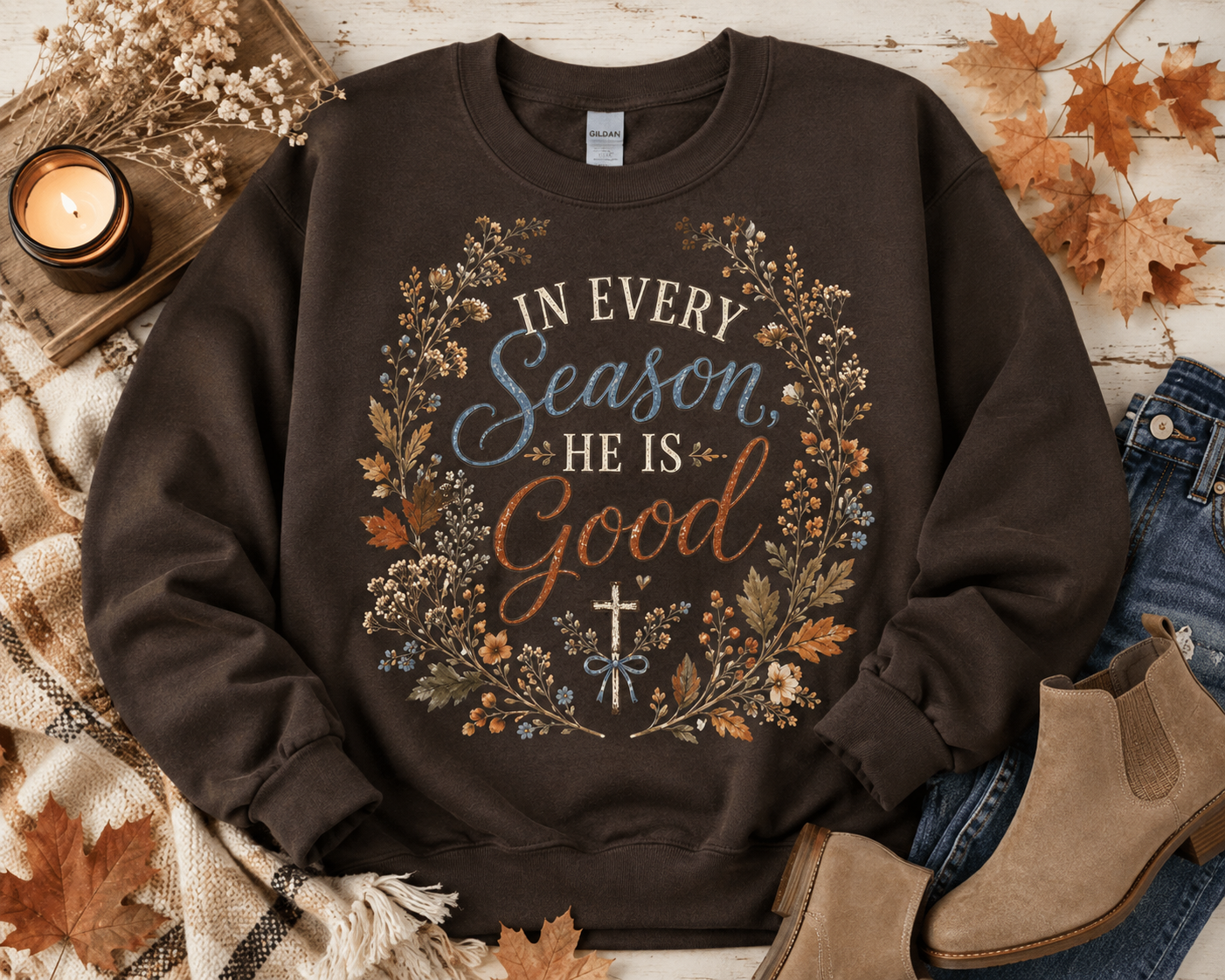 In Every Season He Is Good Christian Sweatshirt