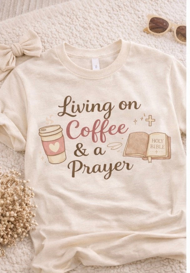 Living on Coffee and a Prayer Tee – Funny Mom Shirt, Relatable Motherhood Tee