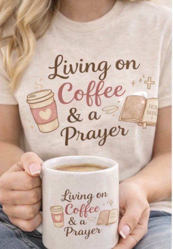 Living on Coffee and a Prayer Tee – Funny Mom Shirt, Relatable Motherhood Tee