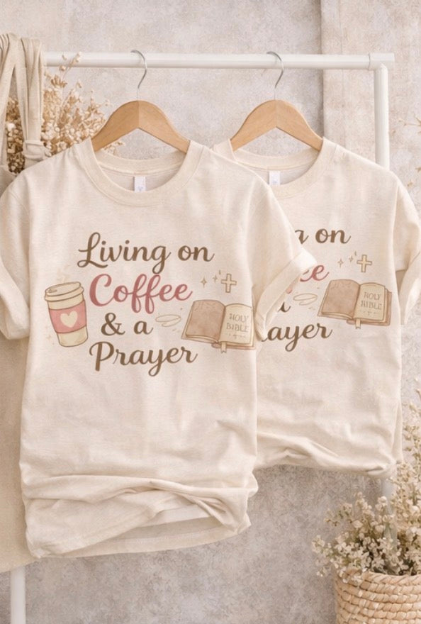 Living on Coffee and a Prayer Tee – Funny Mom Shirt, Relatable Motherhood Tee