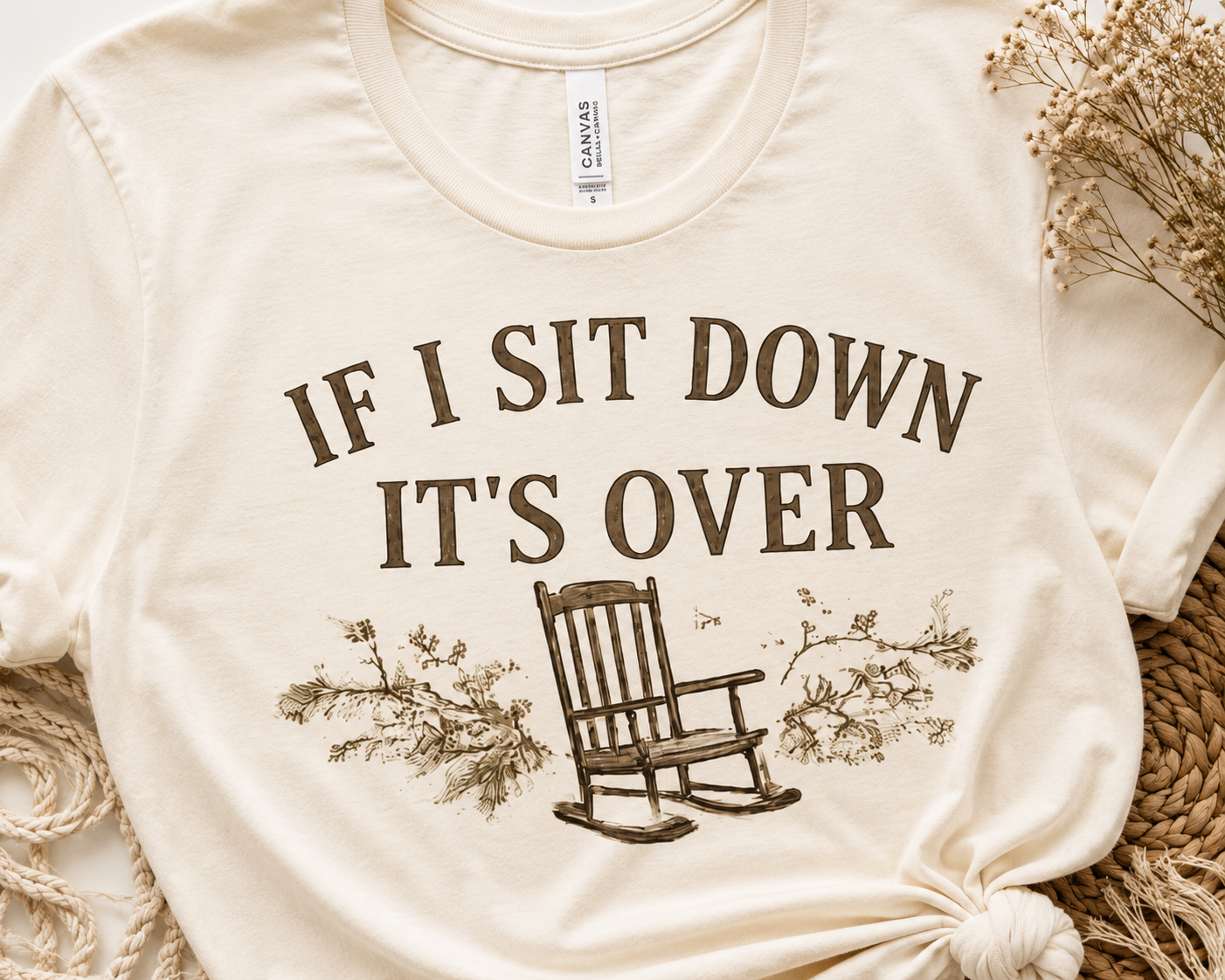 If I Sit Down, It's Over Tee